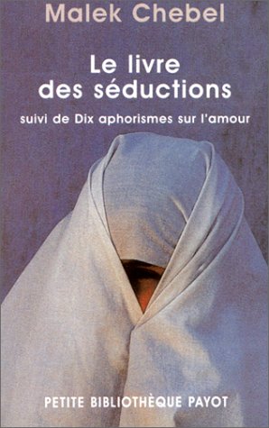 Le Livre des s�ductions, suivi de : Dix aphorismes sur l_amour