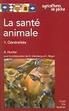 La santé animale : Volume 1, Généralités