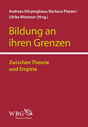 Bildung an ihren Grenzen: Zwischen Theorie und Empirie (German Edition)