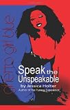 Speak The Unspeakable