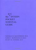Icu Intern Pocket Survival Guide (INTERN POCKET SURVIVAL GUIDE SERIES)