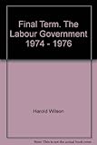 Final term : the Labour Government, 1974-1976