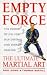 Search : Empty Force: The Ultimate Martial Art: The Power of Chi for Self-Defense and Energy Healing