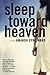 Sleep Toward Heaven: A Novel