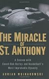 The Miracle of St. Anthony: A Season with Coach Bob Hurley and Basketball's Most Improbable Dynasty