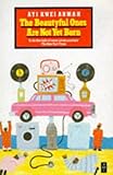 The Beautyful Ones Are Not Yet Born (African Writers Series) (Ayi Kwei