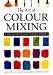 The Art of Colour Mixing: Using Watercolours, Acrylics and Oils