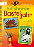 Mein allererstes Basteljahr: F&uuml;r Kinder ab 2 Jahren - Eva Danner, Beate Vogel
