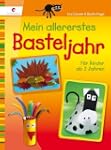 Mein allererstes Basteljahr: F�r Kind...