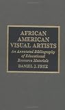 African American Visual Artists : An Annotated Bibliography Of Educational Resource Materials