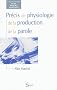 Pr�cis de physiologie de la production de la parole