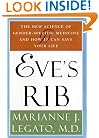 Eve's Rib: The New Science of Gender-Specific Medicine and How It Can Save Your Life