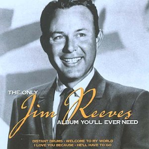 CD-Charts  Music : The Only Jim Reeves Album You'll Ever Need