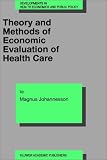 Theory and Methods of Economic Evaluation of Health Care (Developments in Health Economics and Public Policy)
