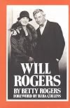 Will Rogers, his wife's story