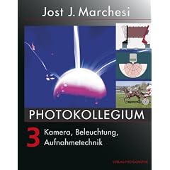 PHOTOKOLLEGIUM 3: Kamera, Beleuchtung, Aufnahmetechnik