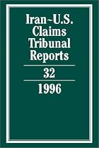 Iran-U.S. Claims Tribunal Reports: Volume 32: Vol 32