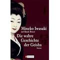Die wahre Geschichte der Geisha: Roman