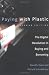 Paying with Plastic, 2nd Edition: The Digital Revolution in Buying and Borrowing