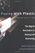 Paying with Plastic, 2nd Edition: The Digital Revolution in Buying and Borrowing