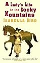 A Lady's Life in the Rocky Mountains (Virago classic non-fiction)
