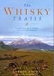 The Whisky Trails: A Traveller's Guide to Scotch Whisky