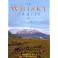The Whisky Trails: A Traveller's Guide to Scotch Whisky by Gordon Brown