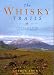The Whisky Trails: A Traveller's Guide to Scotch Whisky by Gordon Brown