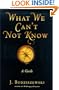 What We Can't Not Know: A Guide