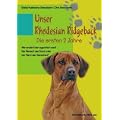 Unser Rhodesian Ridgeback- Die ersten 2 Jahre: Wer erzieht hier eigentlich wen? Der Mensch den Hund oder der Hund den Menschen?