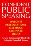 Confident Public Speaking: How to Communicate Effectively Using the PowerTalk System