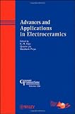Advances and Applications in Electroceramics: Ceramic Transactions (Ceramic Transactions Series)