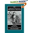 The Cambridge History of American Theatre by Don B. Wilmeth and Christopher Bigsby