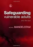 Safeguarding Vulnerable Adults and the Law