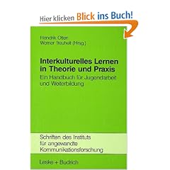 Interkulturelles Lernen in Praxis und Theorie: Ein Handbuch f�r Jugendarbeit und Weiterbildung (Schriften des Instituts f�r angewandte Kommunikationsforschung)