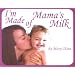 I'm Made of Mama's Milk