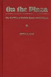 On the Plaza: The Politics of Public Space and Culture