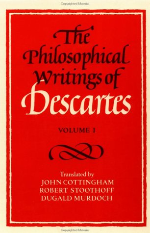 The Philosophical Writings of Descartes: Volume 1