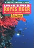 Tauchreisef&uuml;hrer, Bd.19, Rotes Meer, &Auml;gyptische Festlandsk&uuml;ste - Matthias Bergbauer; Manuela Kirschner; Holger G&ouml;bel