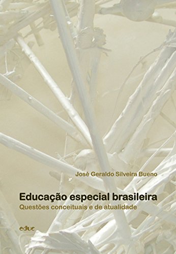 Educação especial brasileira (Portuguese Edition)