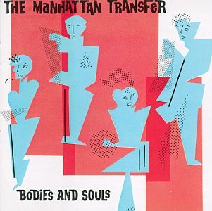Manhattan Transfer - Bodies and Souls - Zortam Music