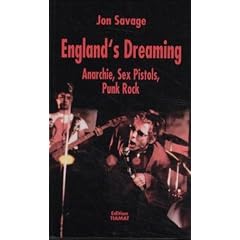 England's Dreaming: Anarchie, Sex Pistols, Punk Rock