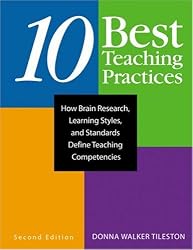 Ten Best Teaching Practices: How Brain Research, Learning Styles, and Standards Define Teaching Competencies