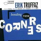 Revue Erik Truffaz  / Bending New Corners