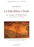 La Villa d'Este � Tivoli ou Le songe d'Hippolyte. Un r�ve d'immortalit� h�liaque