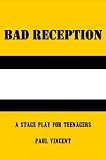 Bad Reception: A Stage Play for Teenagers