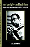 And Gently He Shall Lead Them: Robert Parris Moses and Civil Rights in Mississippi