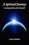 A Spiritual Journey: - Loving Guidance from Beyond