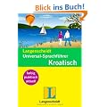 Langenscheidt Universal-Sprachf�hrer Kroatisch: Der handliche Reisewortschatz