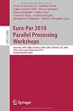 Euro-Par 2010, Parallel Processing Workshops: HeteroPAR, HPCC, HiBB, CoreGrid, UCHPC, HPCF, PROPER, CCPI, VHPC, Iscia, Italy, August 31 - September 3, ... Computer Science and General Issues)